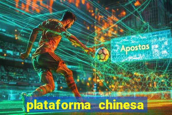 plataforma chinesa para ganhar dinheiro